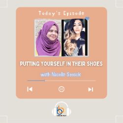 Putting Yourself in Their Shoes with Nicole Savick